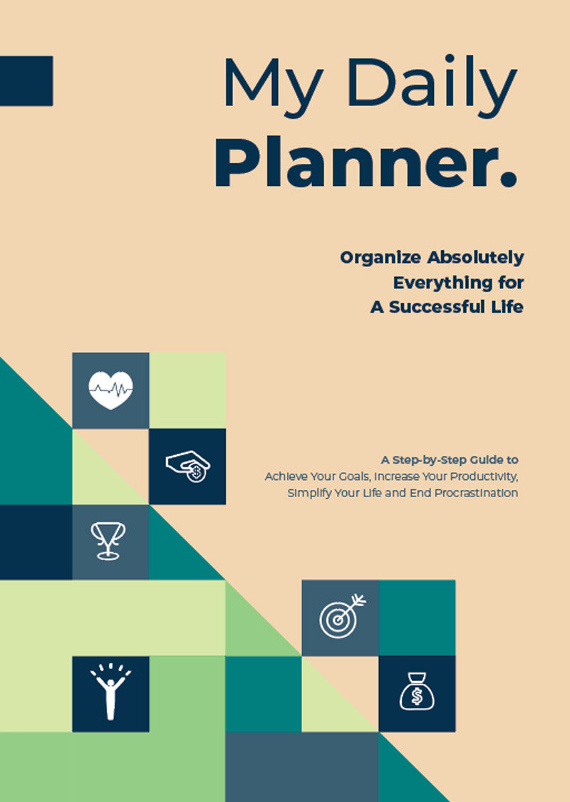 My Daily Planner: Organize Absolutely Everything for A Successful Life
