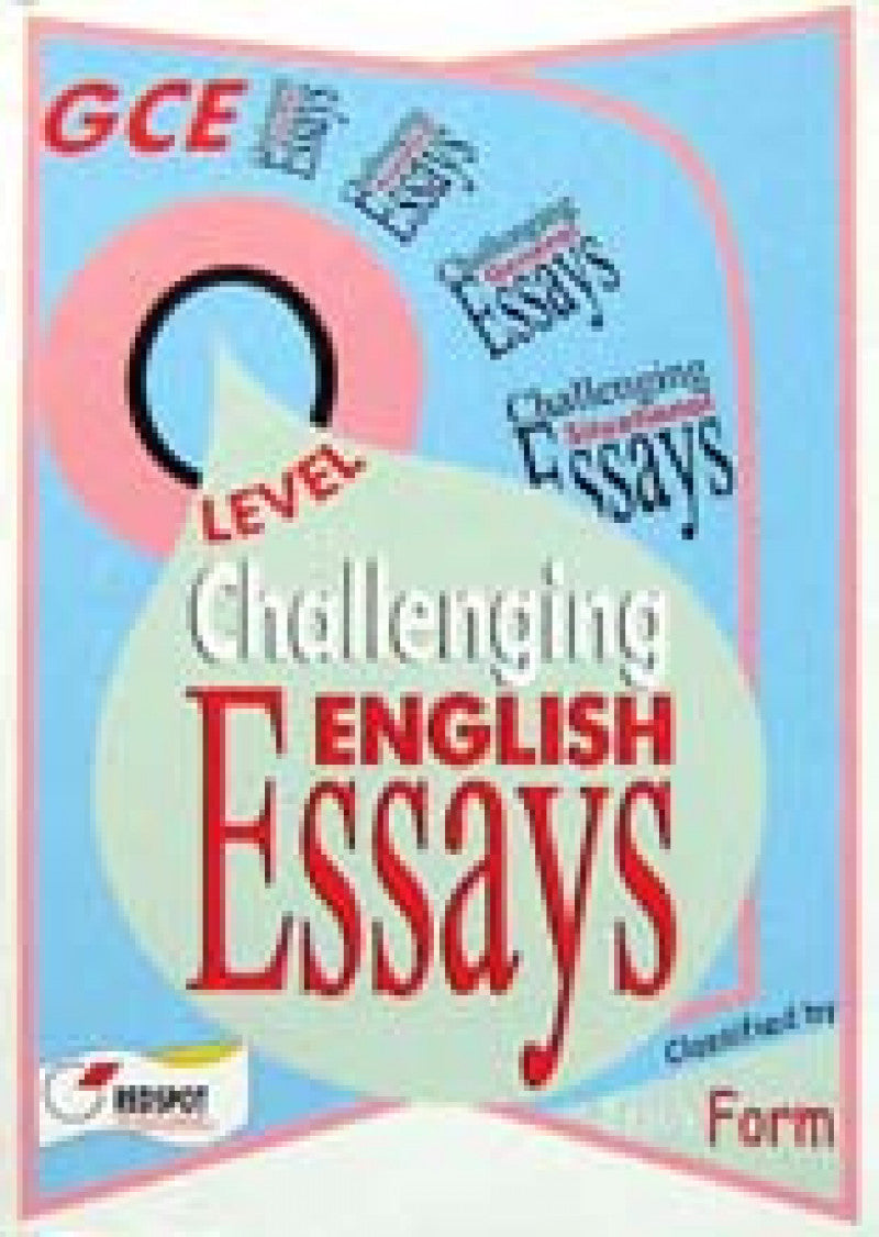 O Level Challenging English Essays