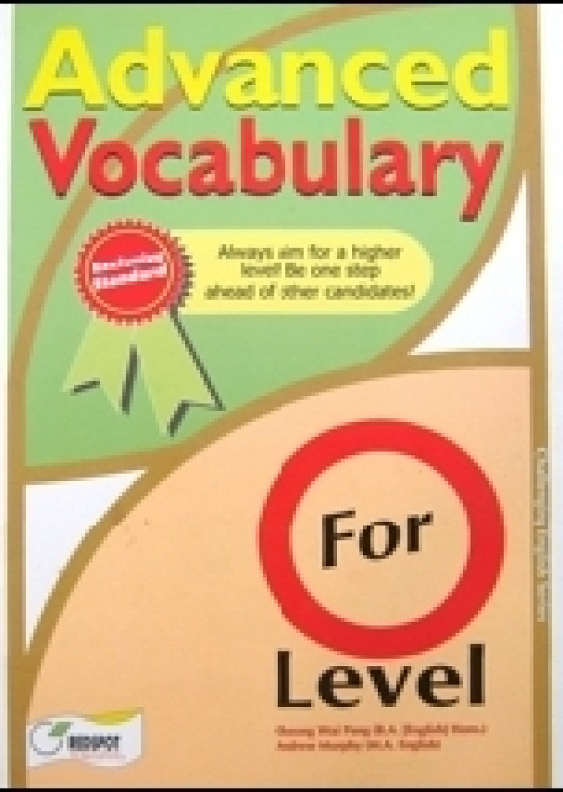 O Level Advanced Vocabulary for O Levels.