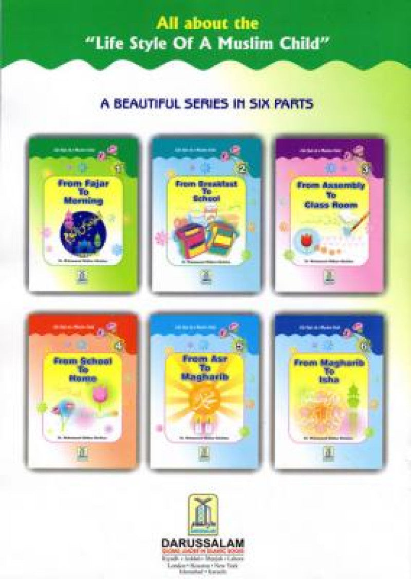 Life Style of a Muslim Child Series (6 Books): A beautiful series of six books for children to learn Deen Islam for daily life.