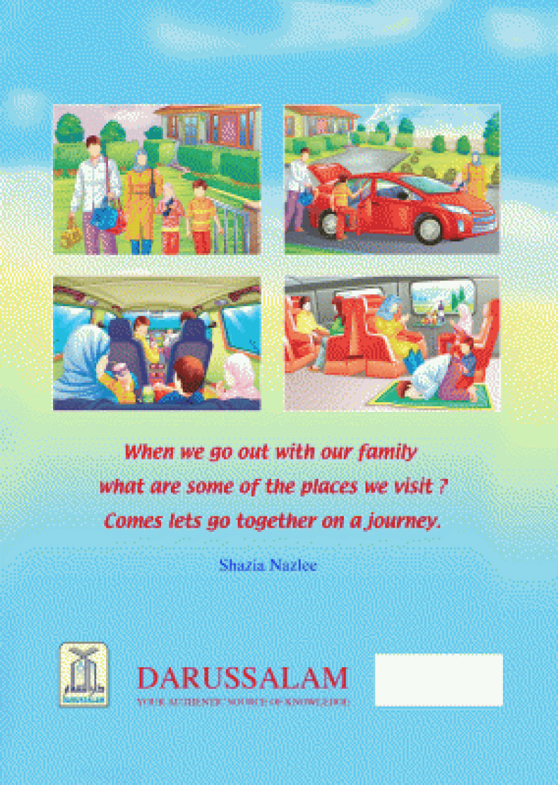 I Want to Go on a Journey: This book for young children tell them about the etiquettes and Masnoon invocations for traveling.