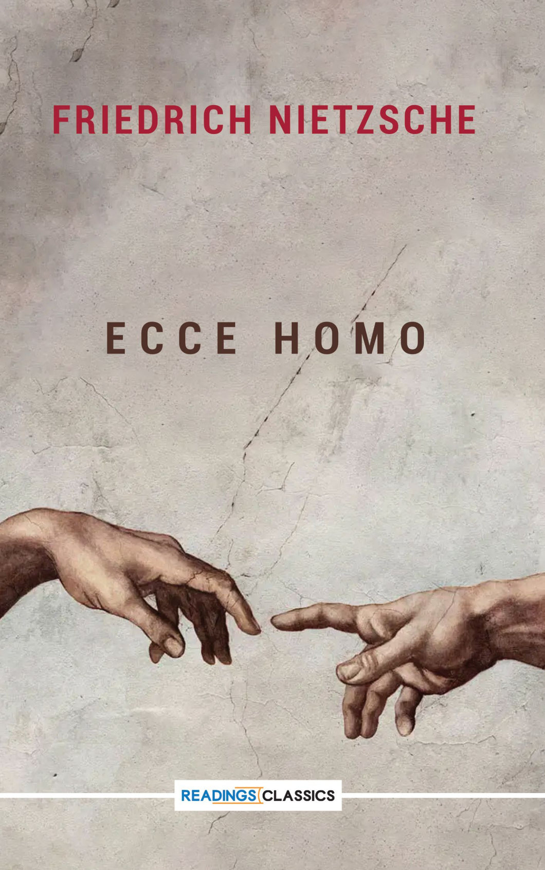 Ecce Homo: How One Becomes What One Is (Classics)