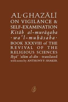 Al-Ghazali On Vigilance & Self-Examination