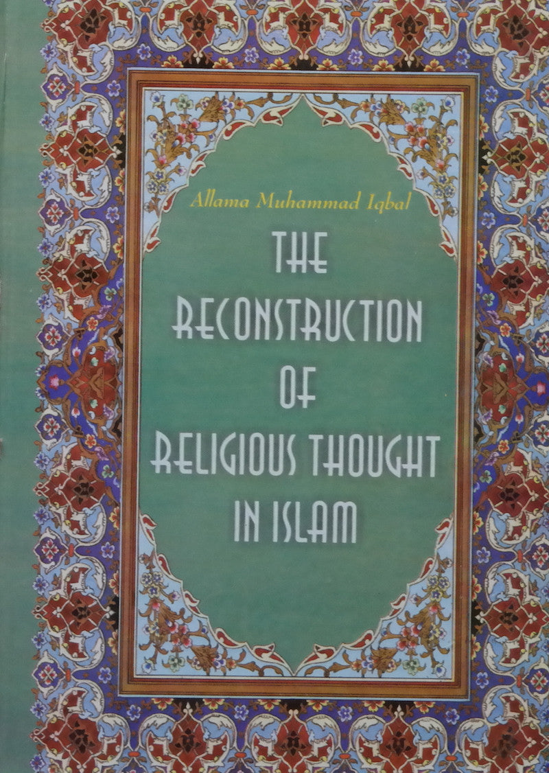 The Reconstruction of Religious thought In Islam