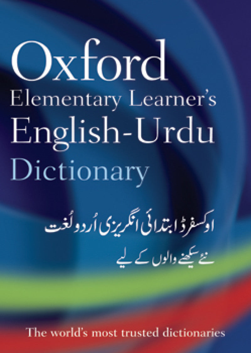 The Oxford Elementary Learner's English-Urdu Dictionary: Translated by Sara Naqvi