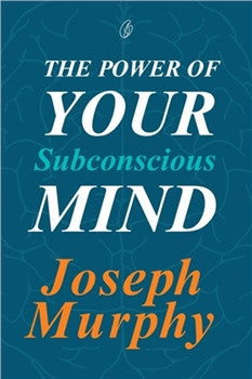 The Power Of Your Subconscious Mind