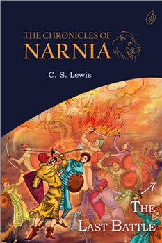 The Last Battle: the Chronicles Of Narnia (Book 7)