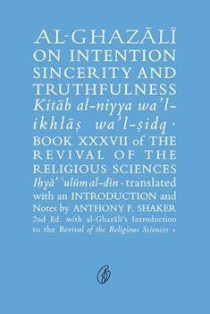 Al-Ghazali On Intention Sincerity and Truthfulness