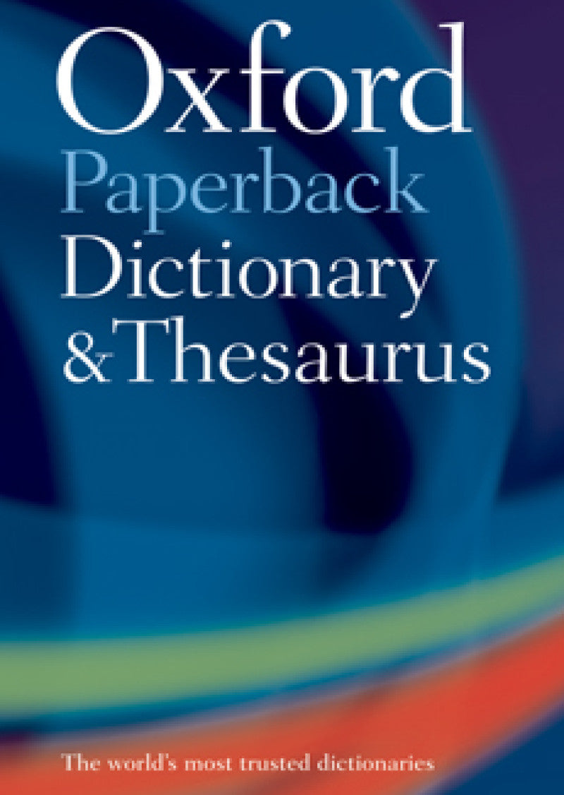 Oxford Paperback Dictionary and Thesaurus: Third Edition