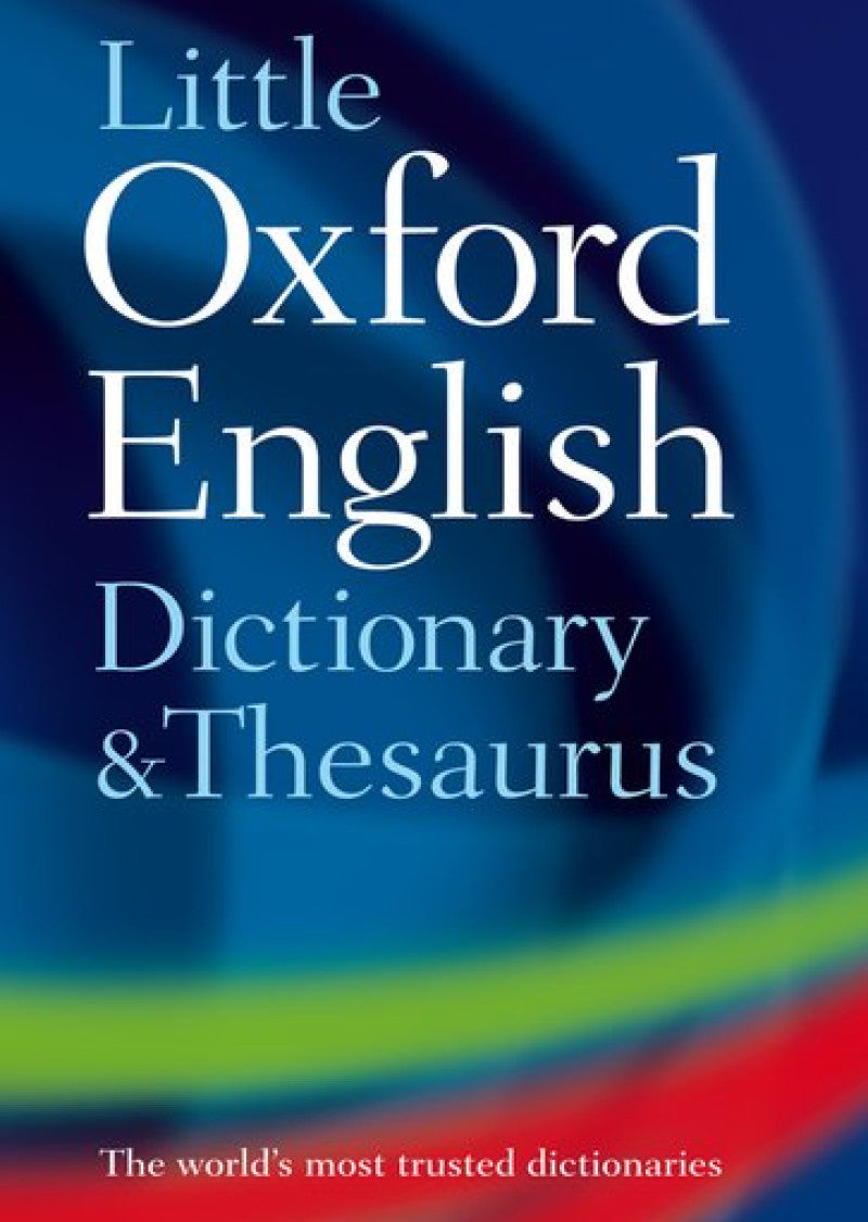 Little Oxford English Dictionary and Thesaurus: Second Edition
