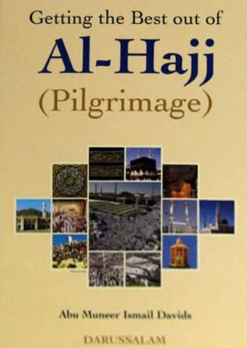 Getting the Best out of Al-Hajj (Pilgrimage)