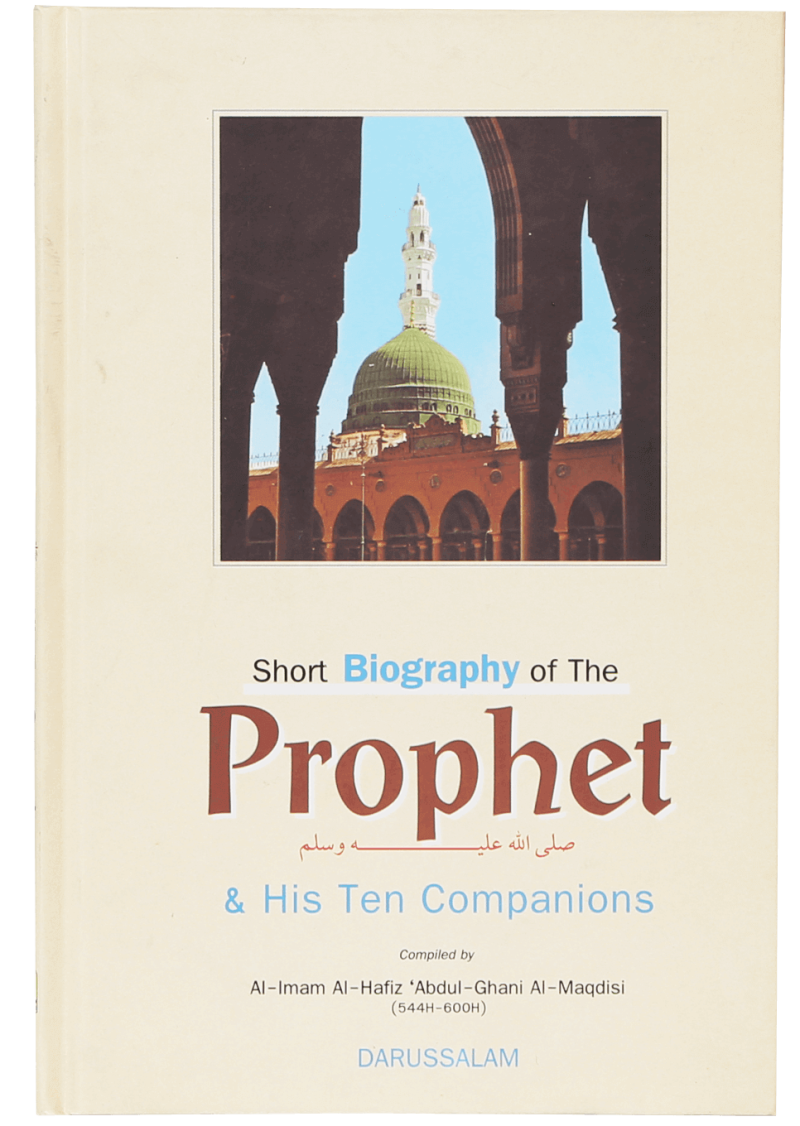 Short Biography Of The Prophet And His Ten Companions