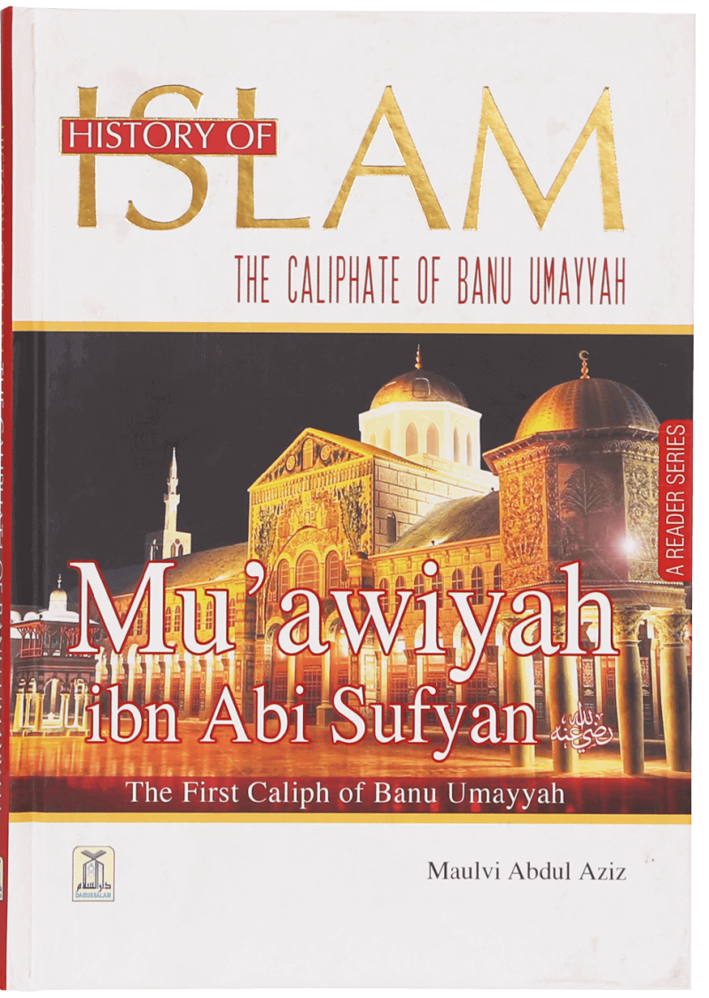 History Of Islam- Muawiyah Bin Abi Sufyan (R.A)