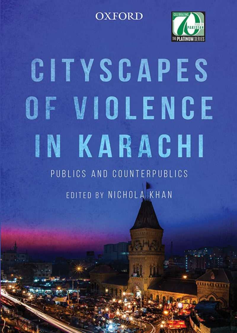 Cityscapes of Violence in Karachi: Publics and Counterpublics