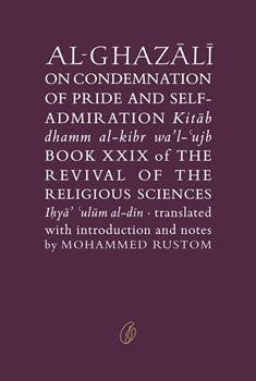 Al-Ghazali On Condemnation Of Pride And Self-admiration
