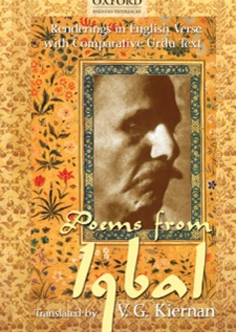 Poems from Iqbal: Renderings in English Verse with Comparative Urdu Text; Translated by V. G. Kiernan