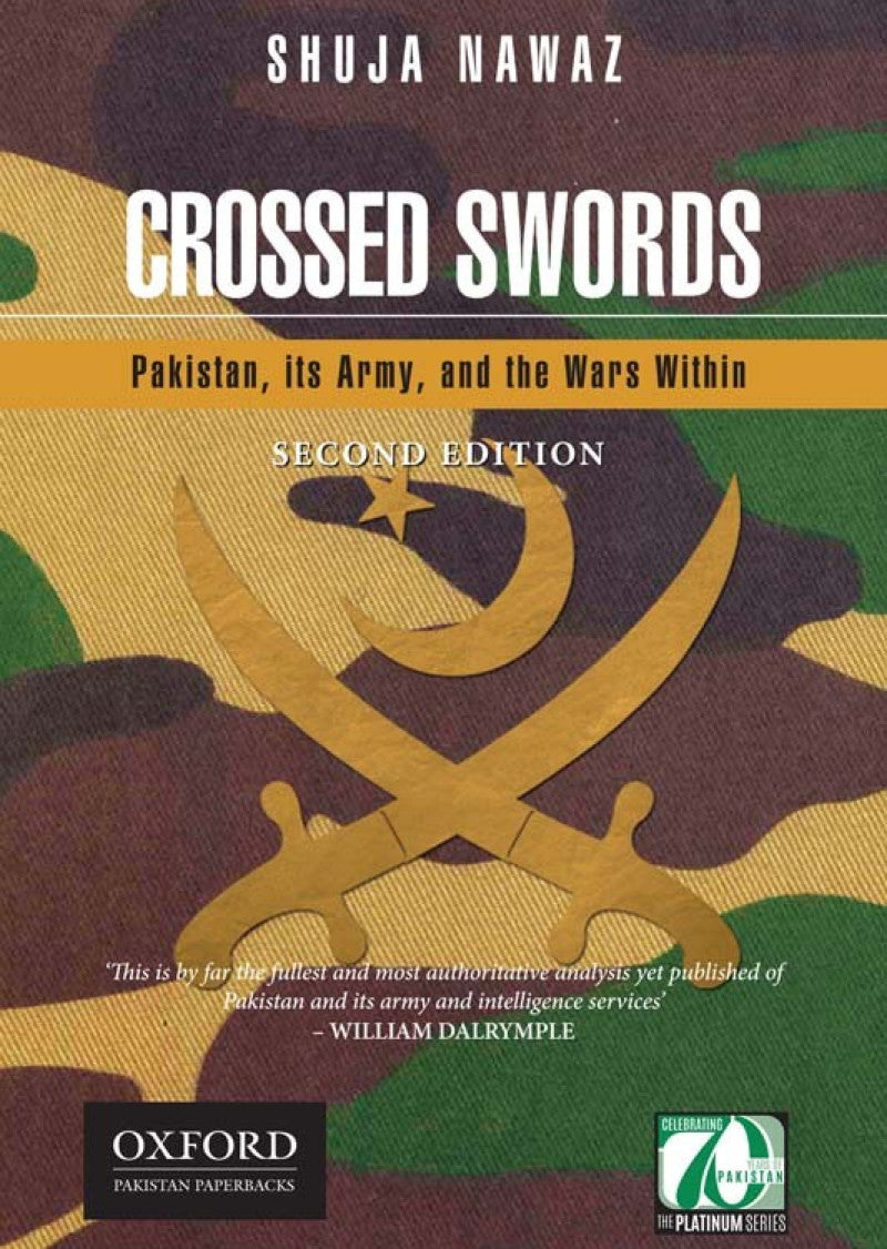 Crossed Swords: Pakistan, its Army, and the Wars Within