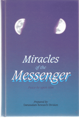 Miracles of the Messenger (P.B.U.H): Out of these many Miracles by Prophet Muhammad, a few of them are presented in this book to enlighten the youth about those Miracles.