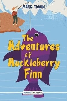 The Adventures Of Huckleberry Finn (Classics)