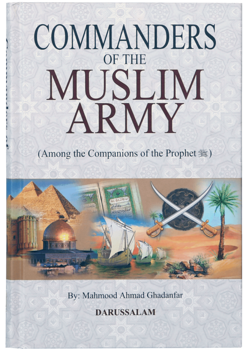 Commanders Of The Muslim Army - Among The Companions Of The Prophet (PBUH)
