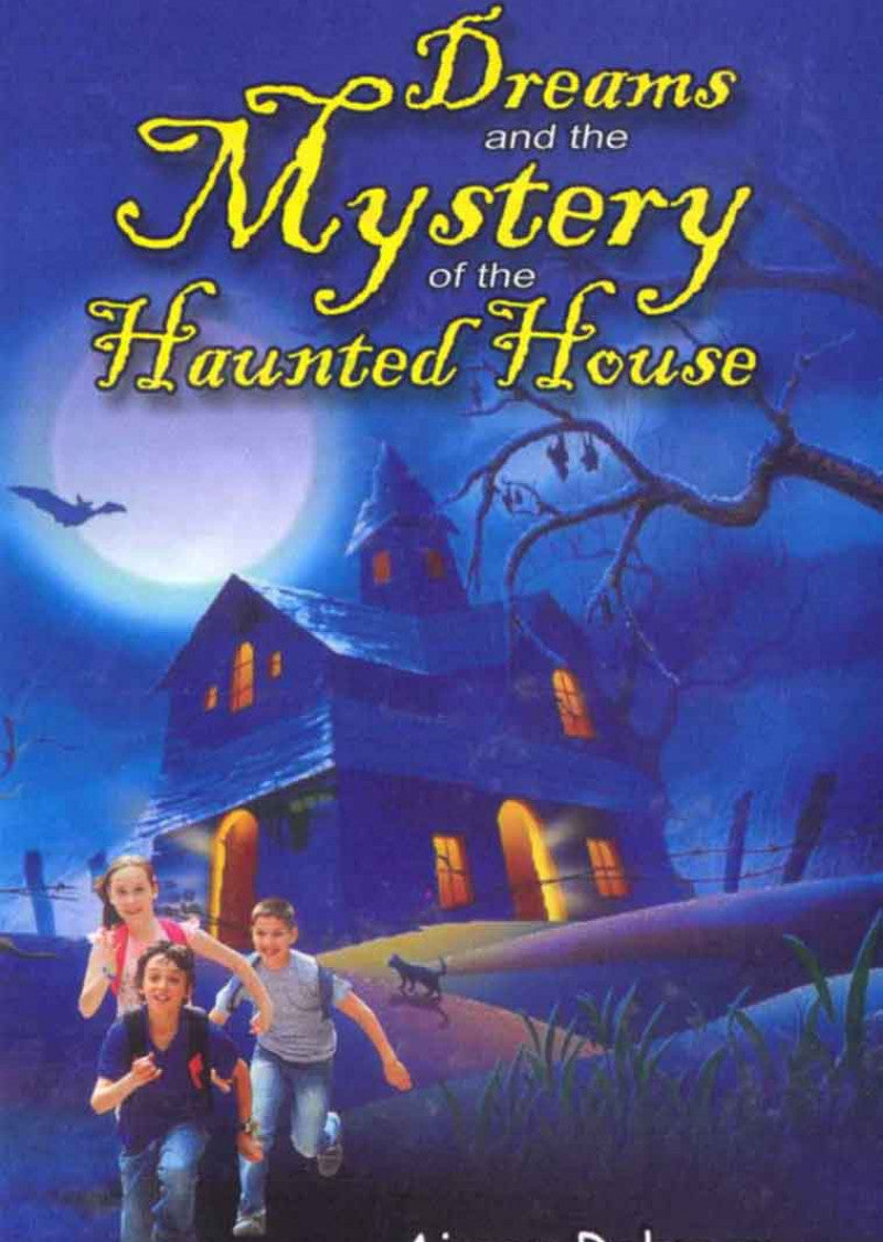 Dreams And The Mystery Of The Haunted House