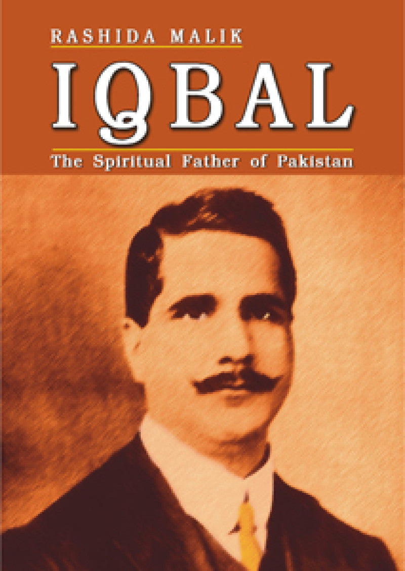 Iqbal The Spirtual Father Of Pakistan