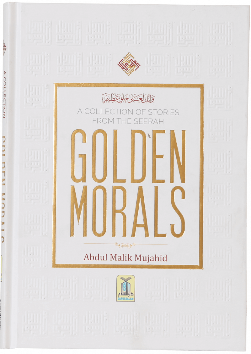 A Collection Of Stories From The Seerah Golden Morals