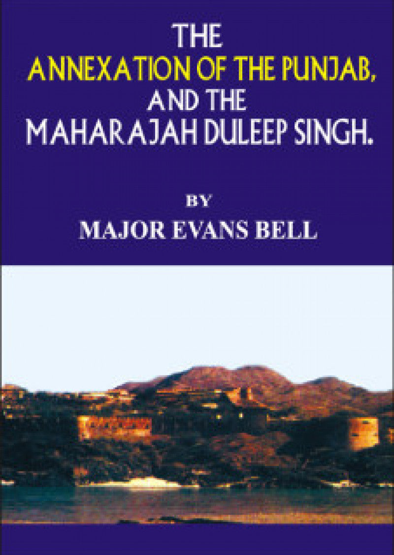 The Annexation Of The Punjab & Maharaja Duleep Singh