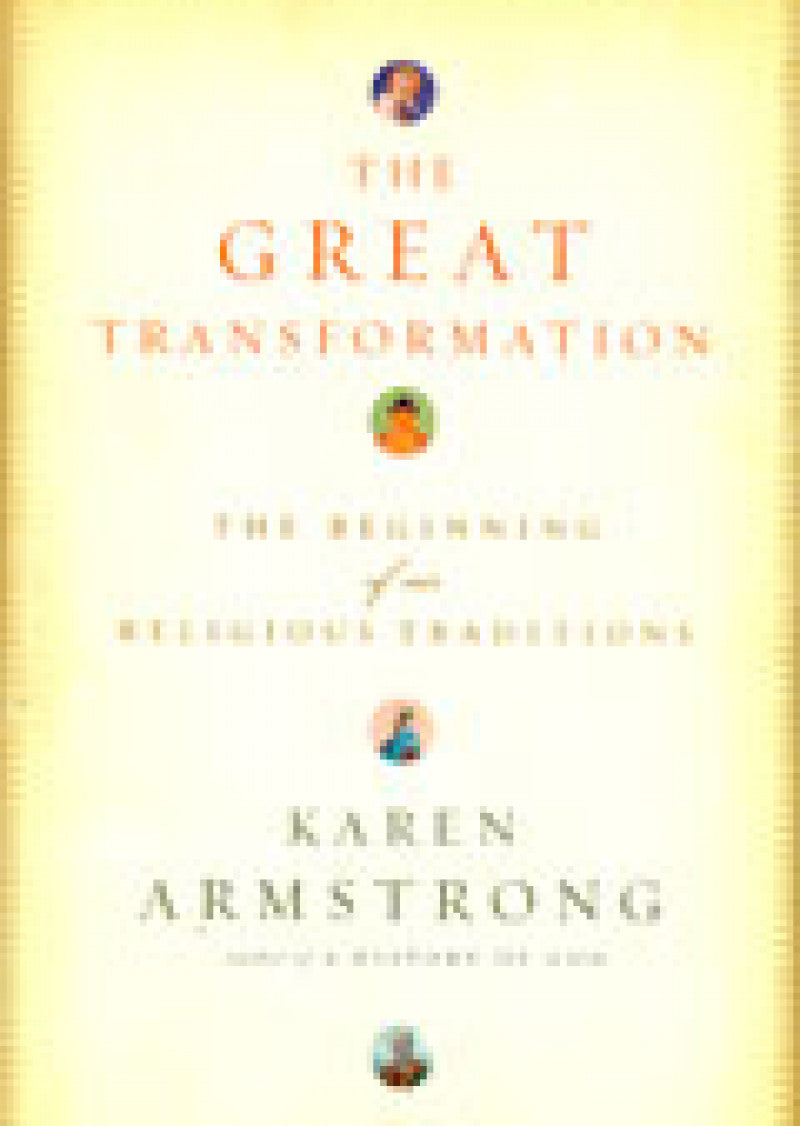 The Great Transformation The Beginning Of Our Religious Traditions