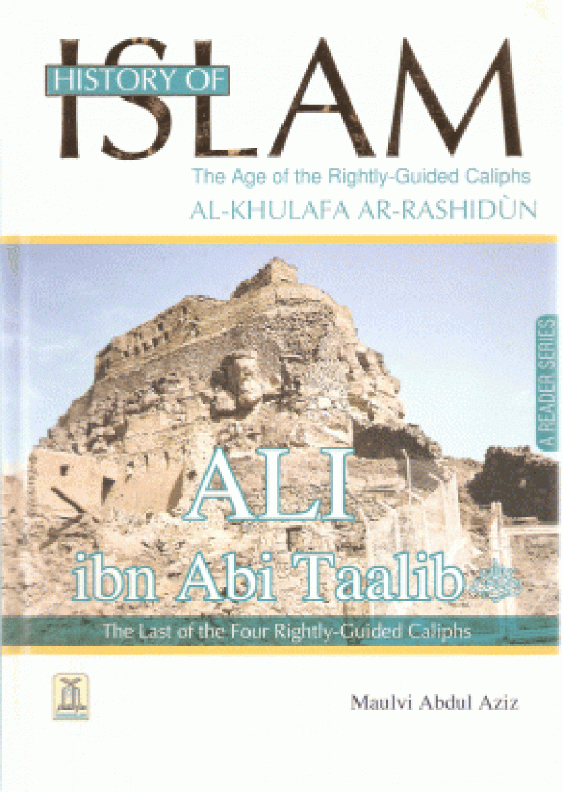 History of Islam: Ali ibn Abi Taalib (R.A)