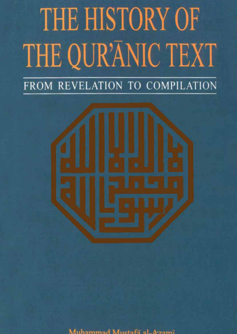 The History of the Qur'anic Text: From Revelation to Compilation