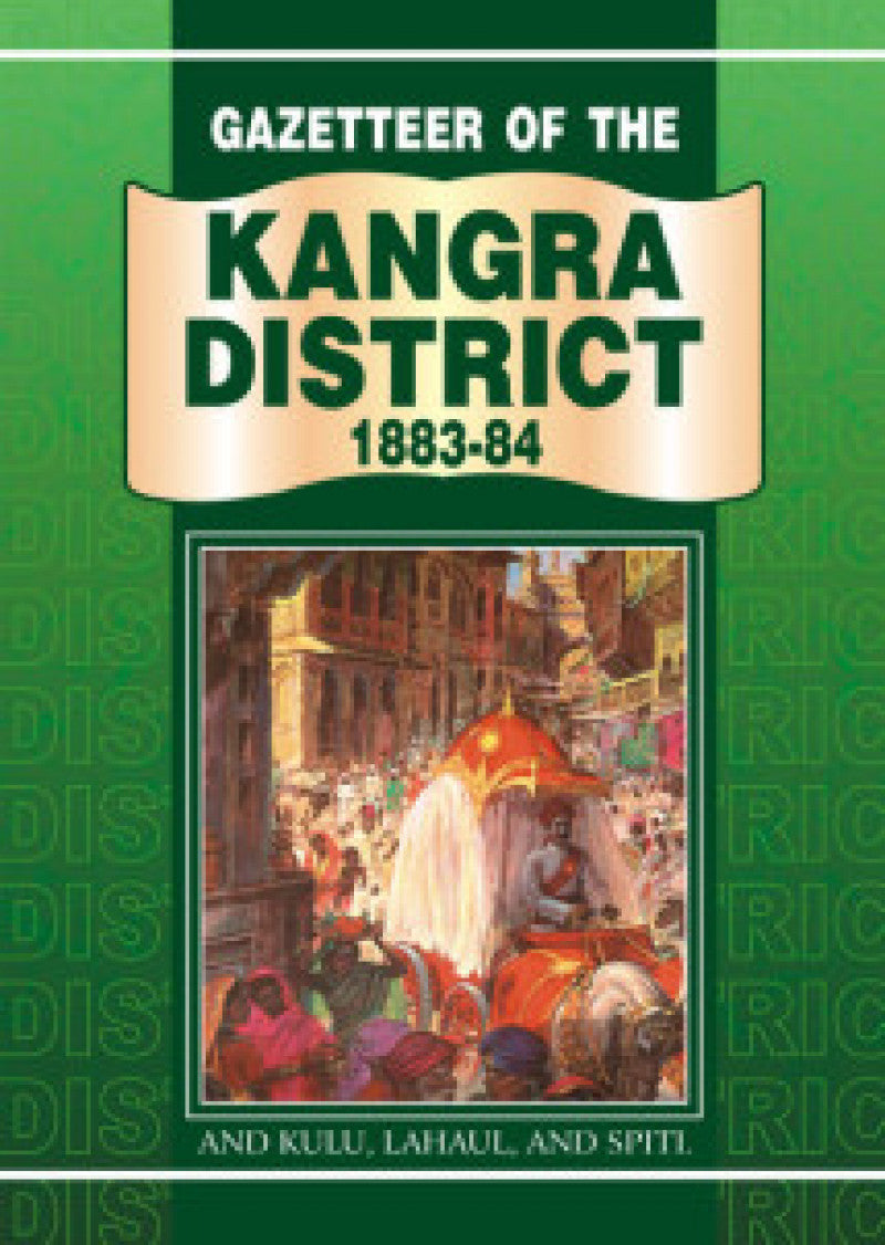 Gazetteer Of Kangra 1883-84 Kulu Lahaul & Spiti