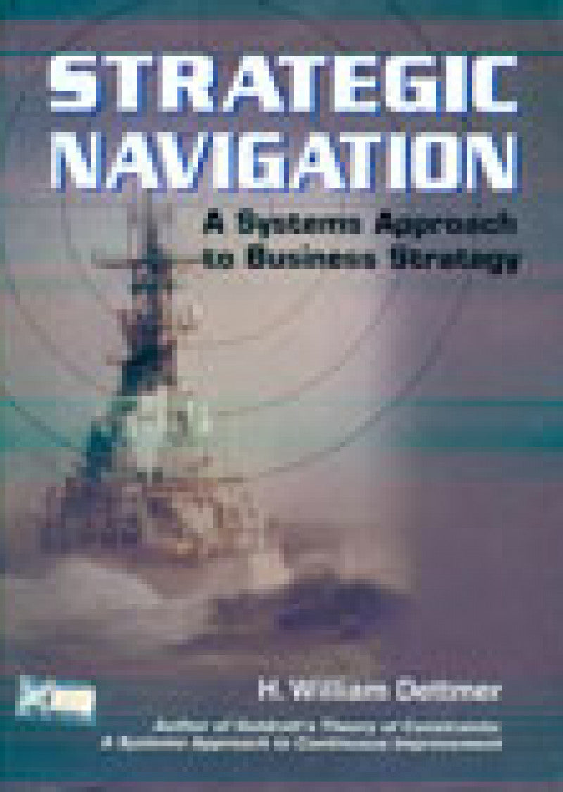 Strategic Navigation. A Systems Approach To Business Strategy