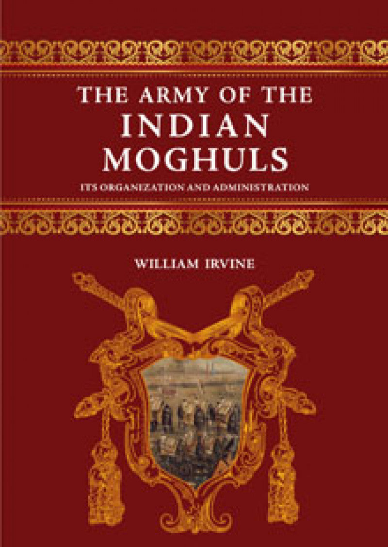 The Army Of The Indian Moghuls