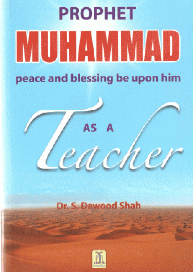 Prophet Muhammad (P.B.U.H) as a Teacher