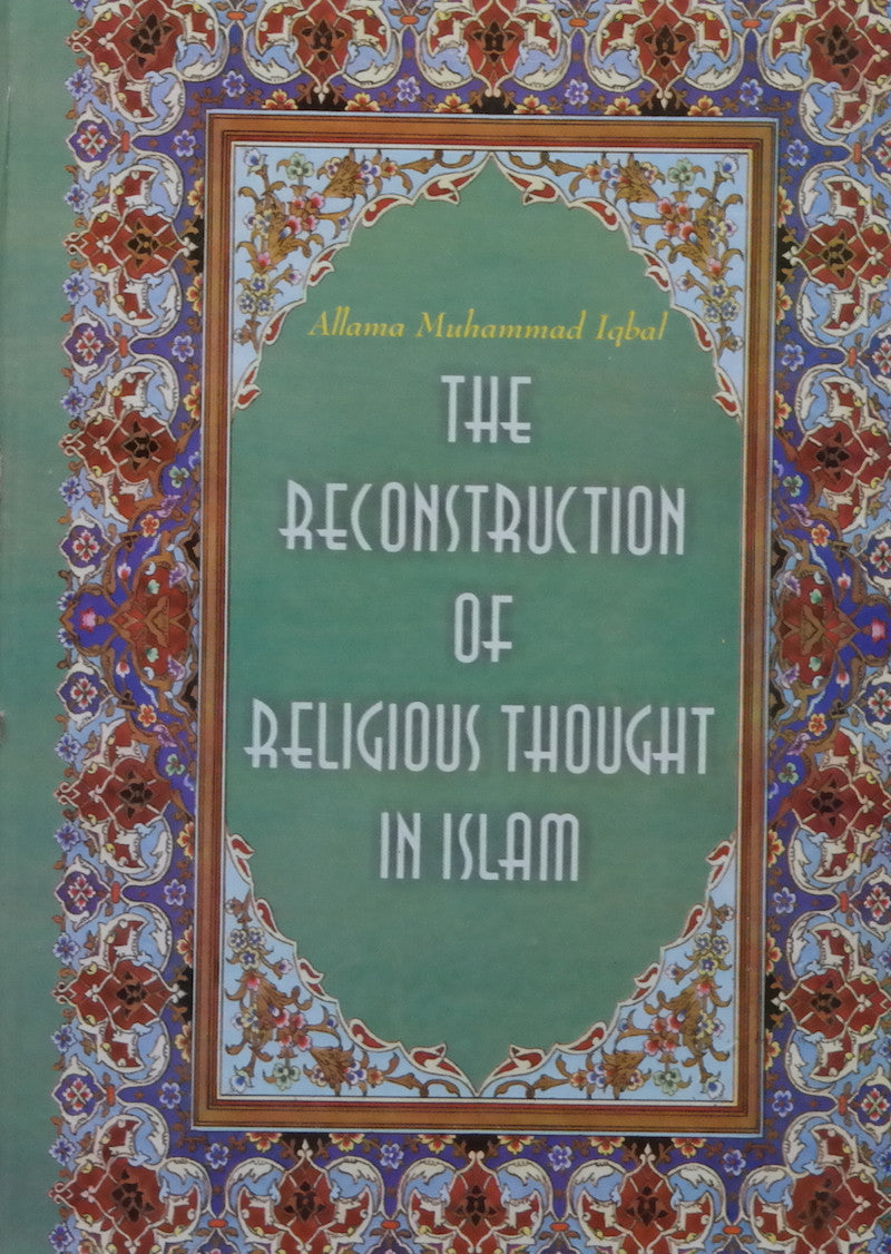 The Reconstruction of Religious thought In Islam