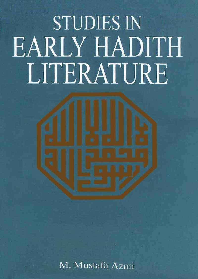 Studies In Early Hadith Literature: With A Critical Edition Of Some Early Texts
