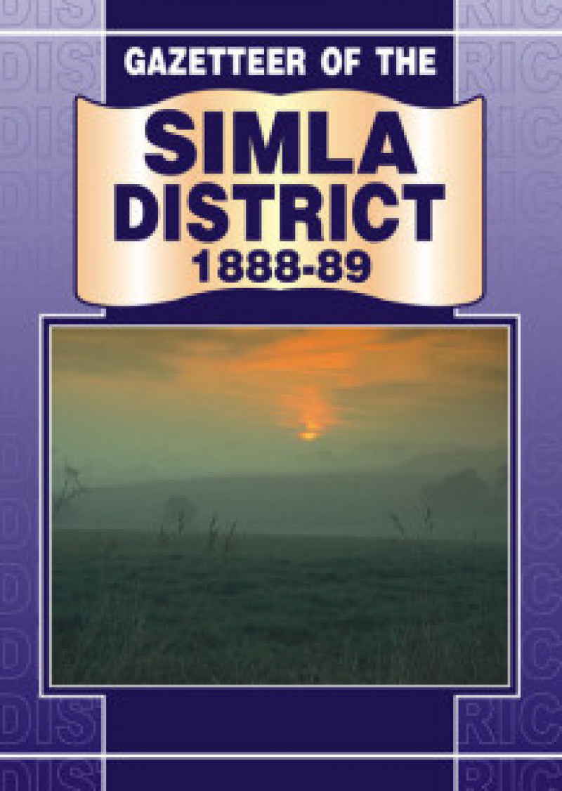 Gazetteer Of The Simla District 1888-89