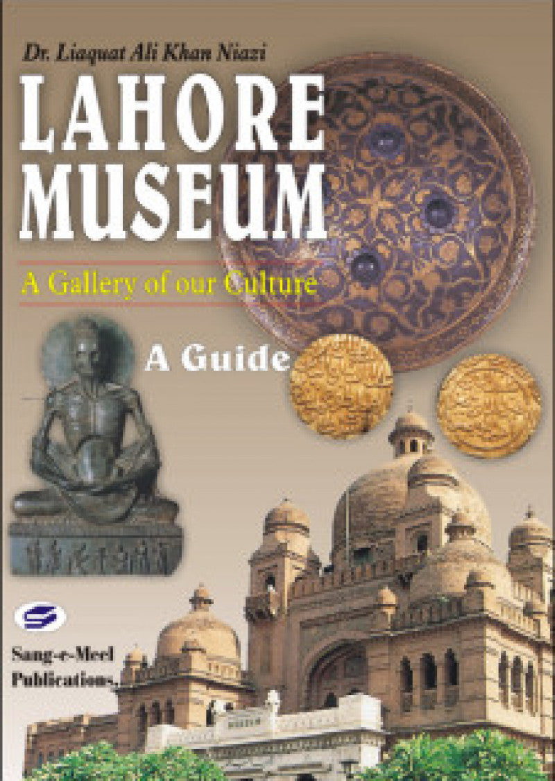 Lahore Museum A Guide