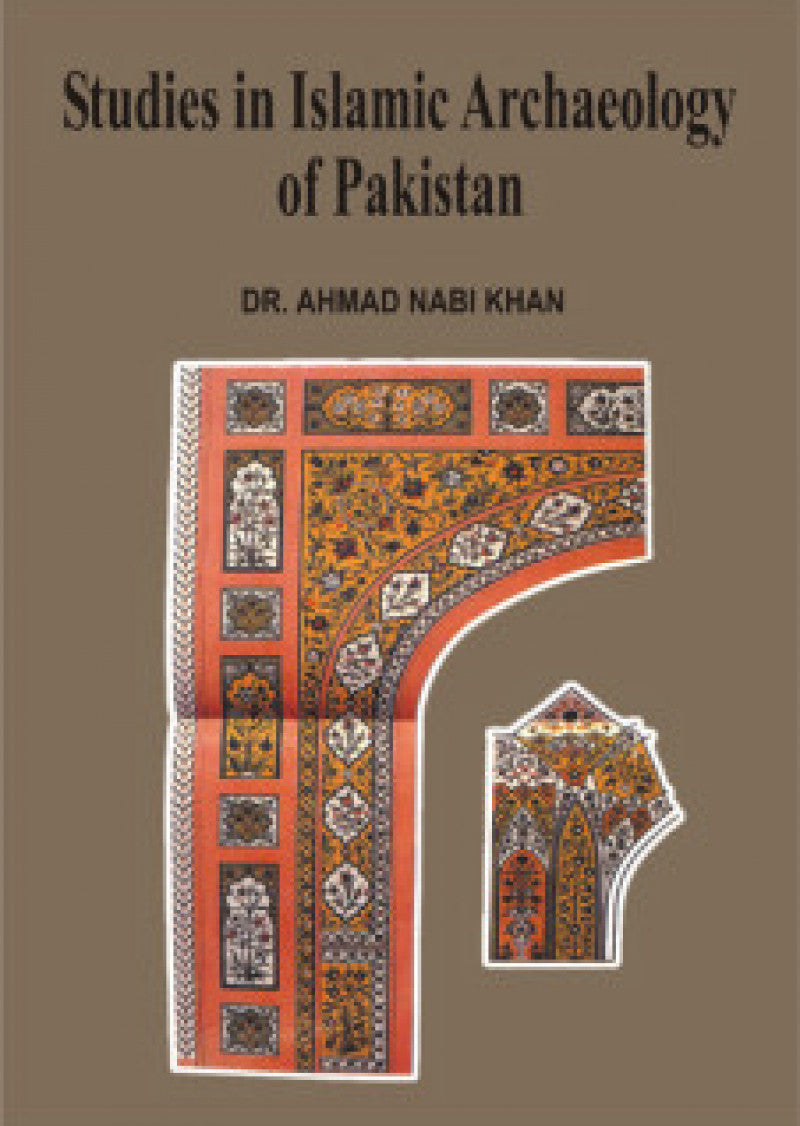 Studies In Islamic Archaeology Of Pakistan