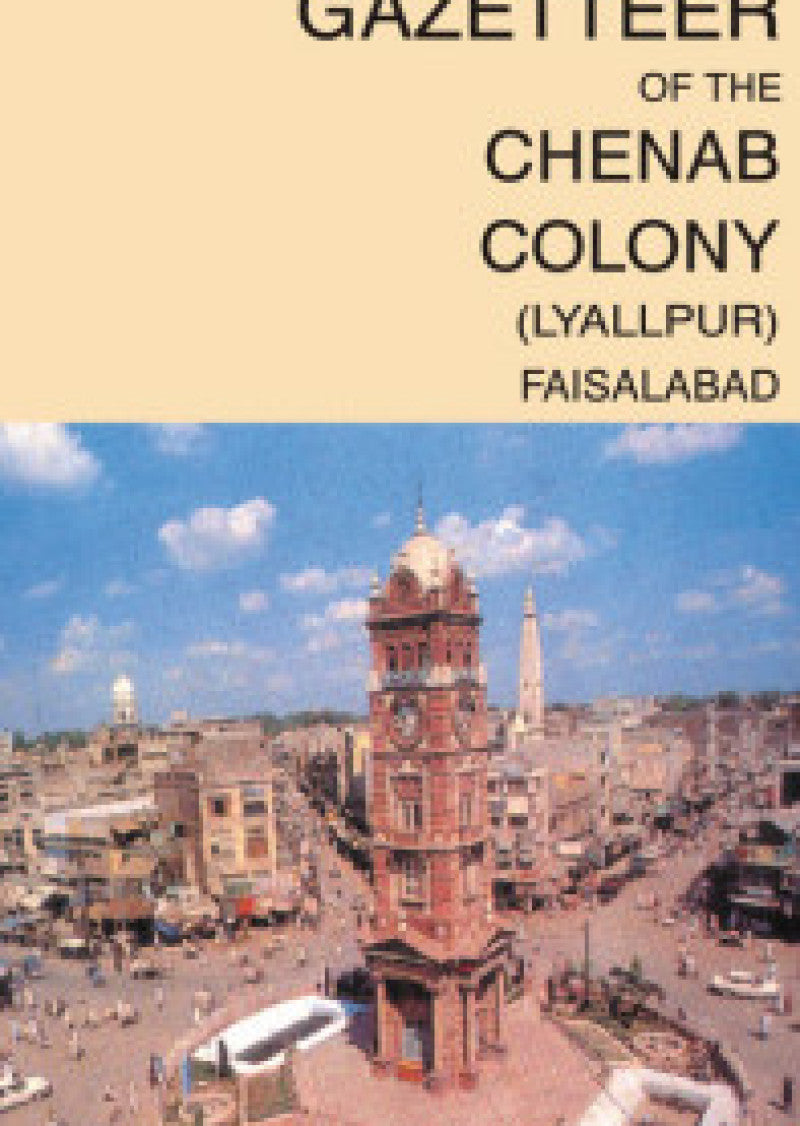 Gazetteer Of The Chenab Colony (Lyallpur, Faisalabad)