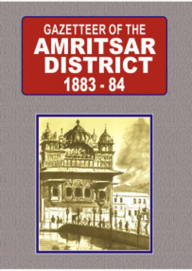 Gazetteer Of The Amritsar District 1883-84