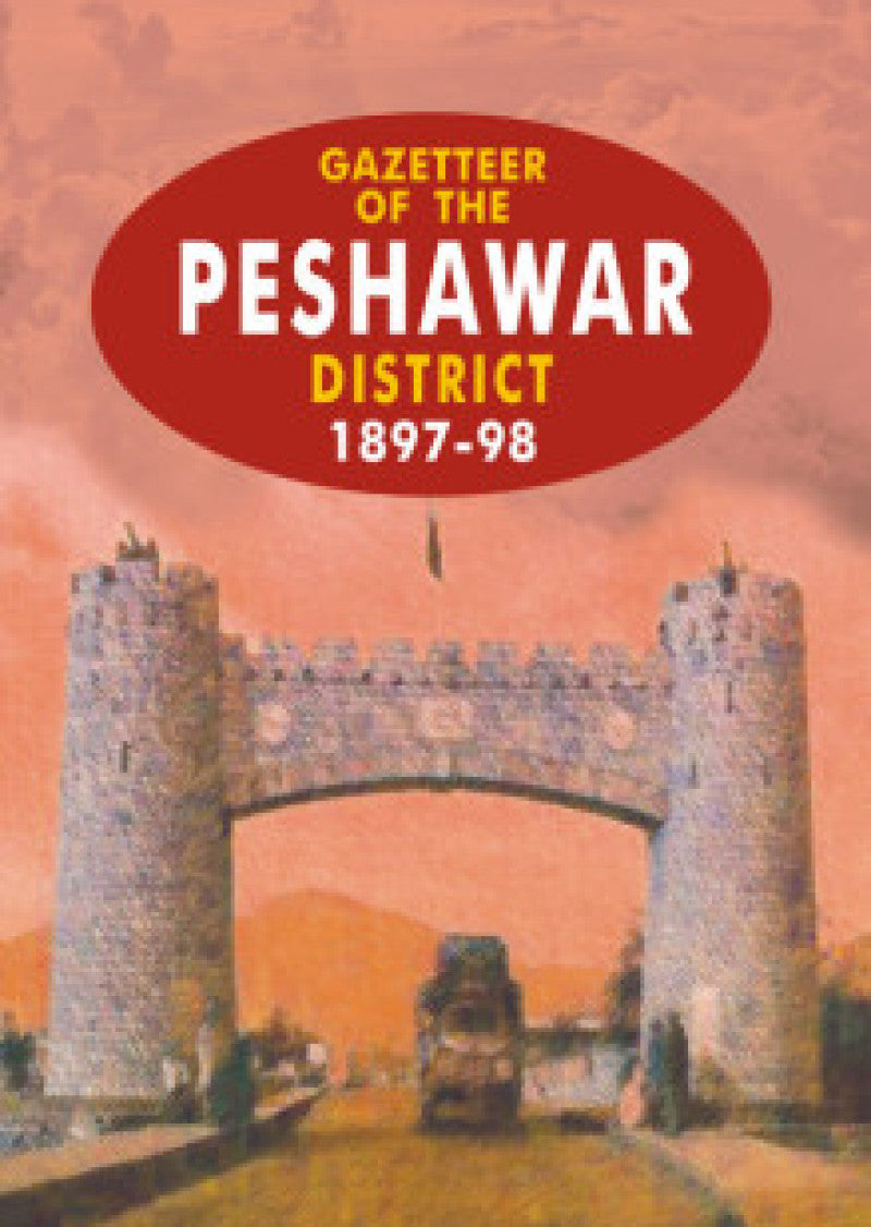 Gazetteer Of The Peshawar 1897-98