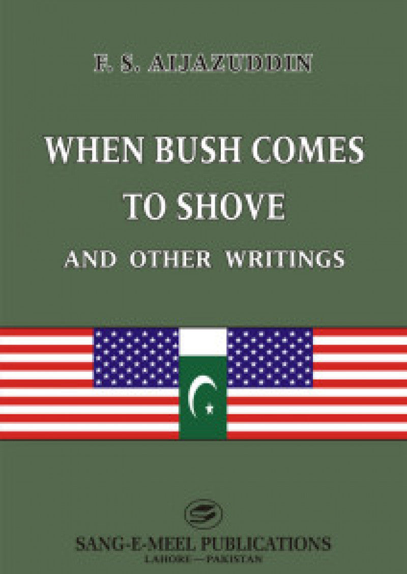 When Bush Comes To Shove And Other Writings