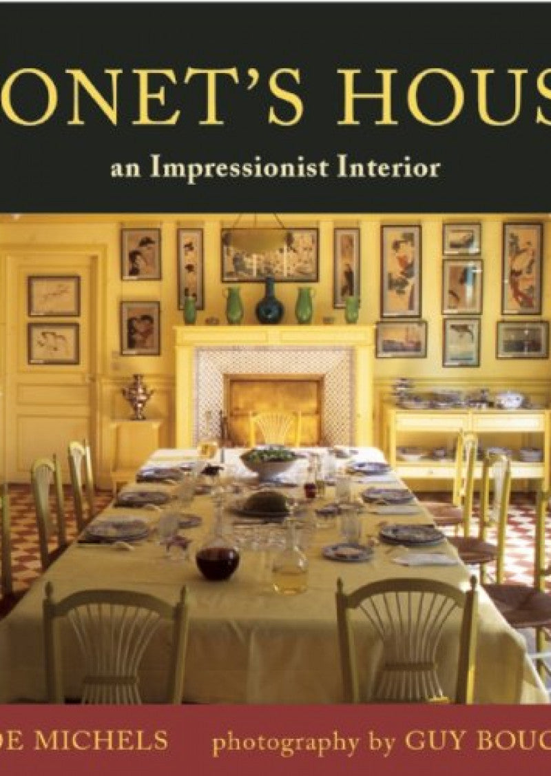 Monet's House An Impressionist Interior
