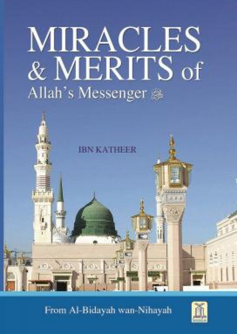 Miracles & Merits of Allah's Messenger (P.B.U.H)