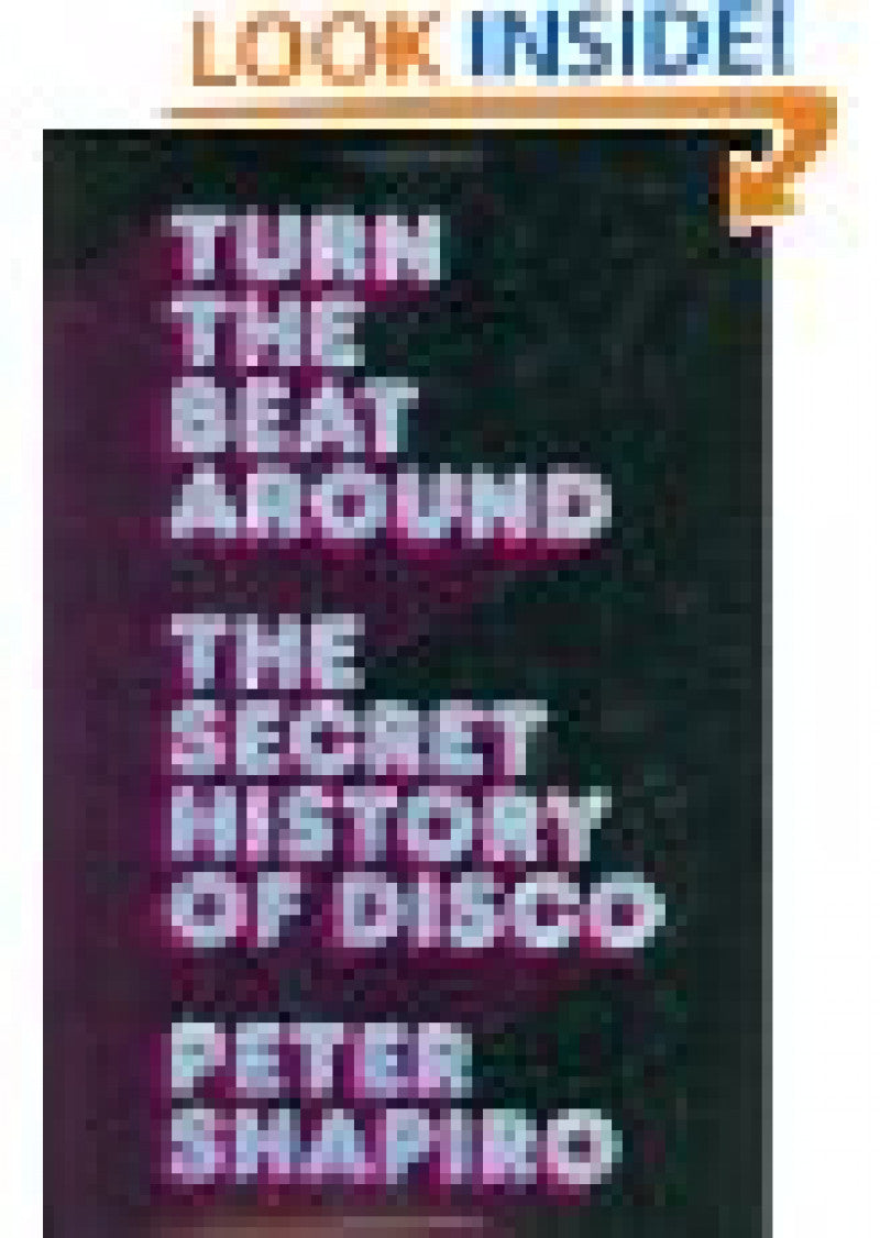 Turn The Beat Around: The Secret History Of Disco