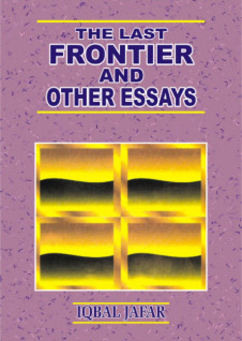 The Last Frontier And Other Essays