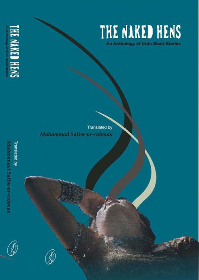 Naked Hens, The (an Anthology Of Urdu Short Stories) (translation)
