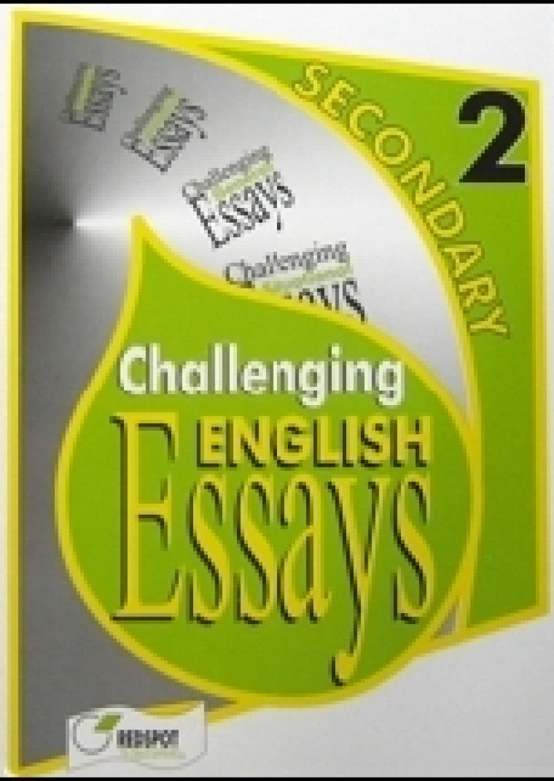 O Level Challenging English Essays for Secondary 2: 150 Essays and Letters.